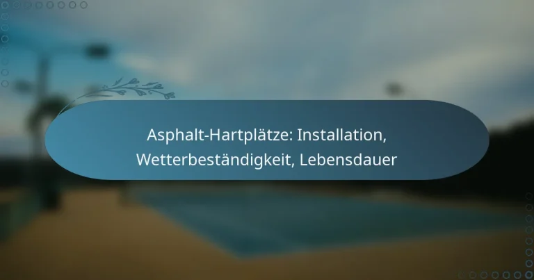 featured-image-asphalt-hartplatze-installation-wetterbestandigkeit-lebensdauer