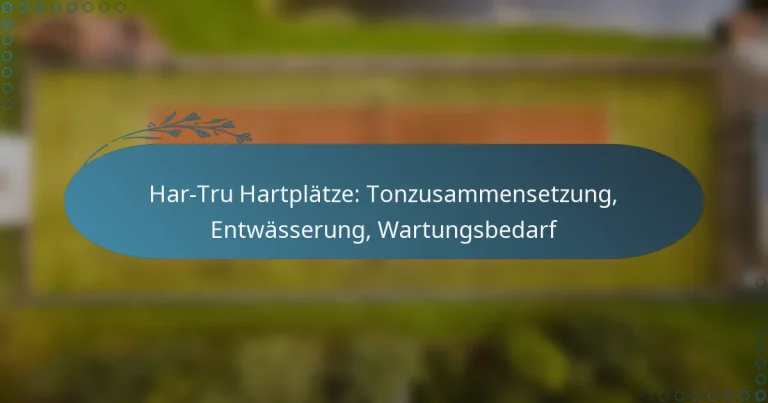 featured-image-har-tru-hartplatze-tonzusammensetzung-entwasserung-wartungsbedarf