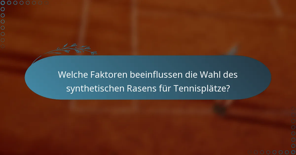 Welche Faktoren beeinflussen die Wahl des synthetischen Rasens für Tennisplätze?