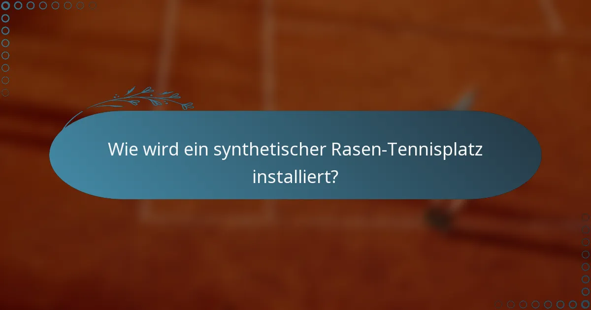 Wie wird ein synthetischer Rasen-Tennisplatz installiert?